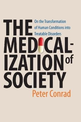 The Medicalization of Society; Peter Conrad; 2007