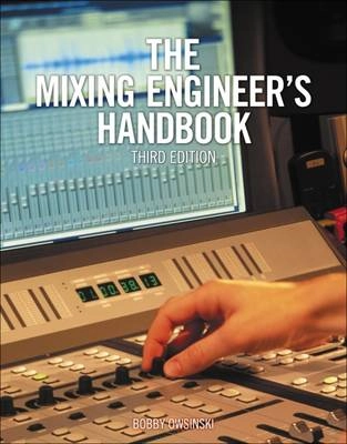 The mixing engineer's handbook; Bobby Owsinski; 2014