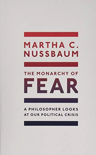 The Monarchy of Fear; Martha C Nussbaum; 2021