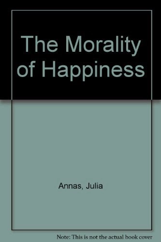 The morality of happiness; Julia Annas; 1993