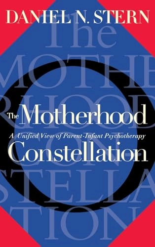 The Motherhood Constellation; Daniel Stern; 1995