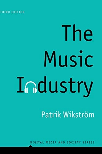 The music industry : music in the cloud; Patrik Wikström; 2020