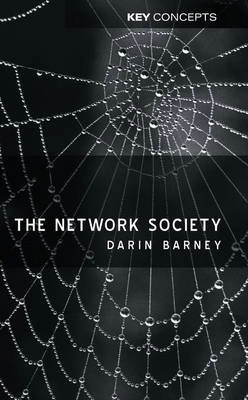 The Network Society; Darin Barney; 2004