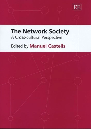 The network society : a cross-cultural perspective; Manuel Castells; 2004