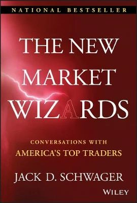 The New Market Wizards; Jack D Schwager; 2008