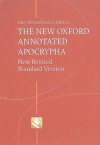 The New Oxford Annotated Apocrypha; Michael D. (EDT) Coogan, Marc Z. (EDT) Brettler, Carol A. (EDT) Newsom; 2010