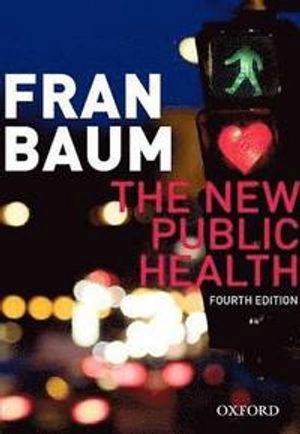 The New Public Health; Fran Baum; 2016