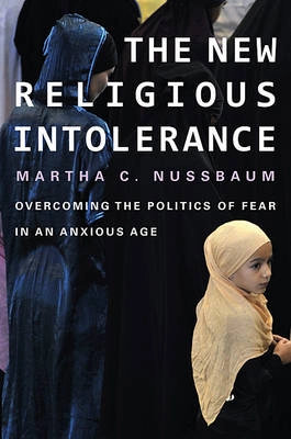 The new religious intolerance : overcoming the politics of fear in an anxious age; Martha Craven Nussbaum; 2012