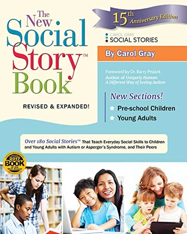 The new social story book : [over 180 social stories that teach everyday social skills to children with autism or Asperger's Syndrome, and their peers]; Carol Gray; 2015