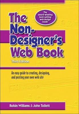 The non-designer's web book : an easy guide to creating, designing, and posting your own web site; Robin Williams; 2005