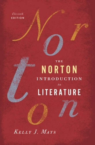 The Norton introduction to literature; Kelly J. Mays; 2013