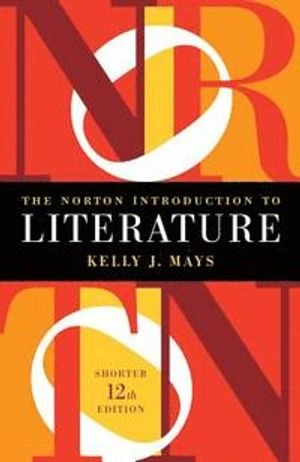 The Norton introduction to literature; Kelly J. Mays; 2016