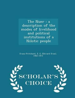 The Nuer; E E Evans-Pritchard; 2015