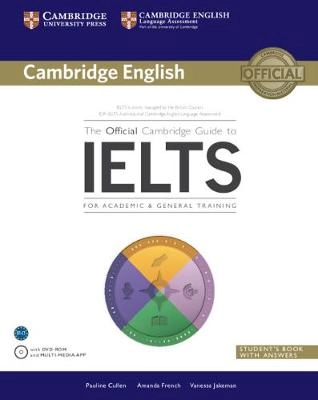 The official Cambridge guide to IELTS : for academic & general training; Pauline Cullen; 2014