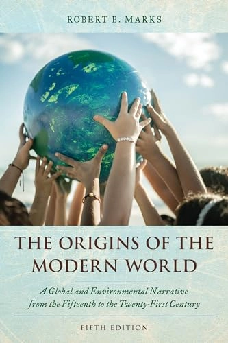 The Origins of the Modern World; Robert B Marks; 2024