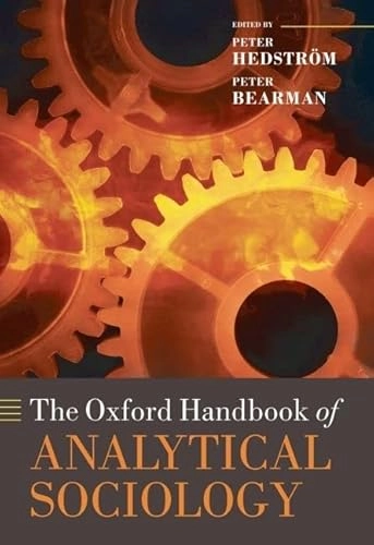 The Oxford handbook of analytical sociology; Peter Hedström, Peter Bearman; 2009