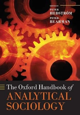 The Oxford handbook of analytical sociology; Peter Hedström, Peter Bearman; 2011