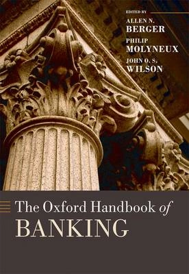 The Oxford handbook of banking; Allen N Berger, Philip Molyneux, John O. S. Wilson; 2010