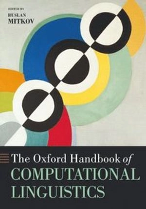 The Oxford Handbook of Computational Linguistics; Ruslan Mitkov; 2005