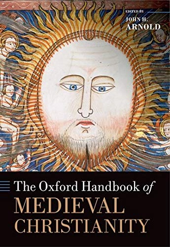 The Oxford handbook of medieval Christianity; John Arnold; 2014