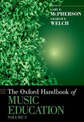 The Oxford handbook of music education; Gary McPherson, Graham F. Welch; 2012