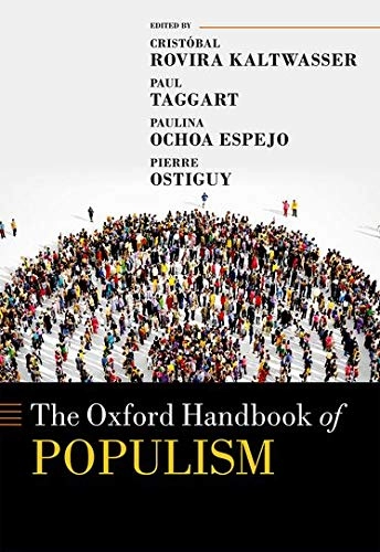 The Oxford handbook of populism; Cristóbal Rovira Kaltwasser, Paulina Ochoa Espejo, Pierre Ostiguy, Paul Taggert; 2017