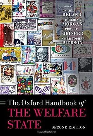 The Oxford handbook of the welfare state; Daniel Béland, Kimberly J. Morgan, Herbert Obinger, Christopher Pierson; 2021