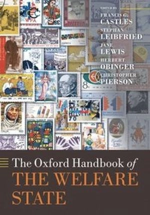 The Oxford handbook of the welfare state; Francis Geoffrey Castles; 2010