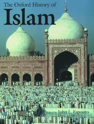 The Oxford History of Islam; John L. Esposito; 2000