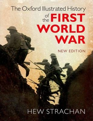 The Oxford Illustrated History of the First World War; Hew Strachan; 2014