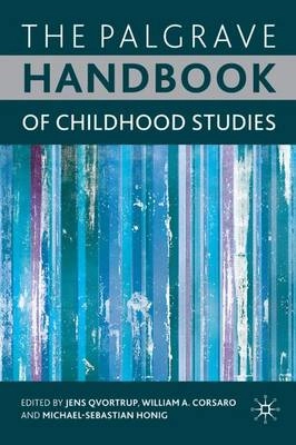 The Palgrave handbook of childhood studies; Jens Qvortrup, William A. Corsaro, Michael-Sebastian Honig; 2009