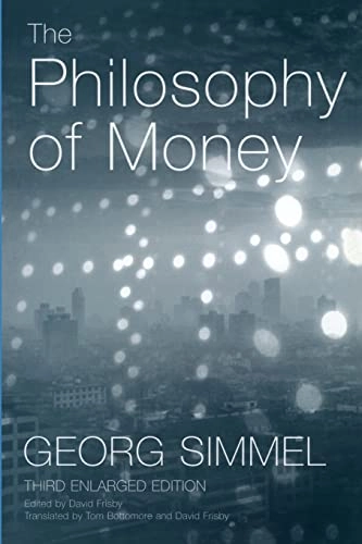 The philosophy of money; Georg Simmel; 2004