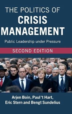 The politics of crisis management : public leadership under pressure; Arjen Boin; 2017