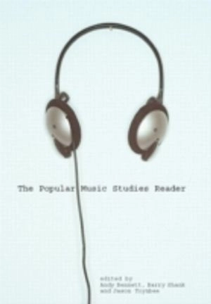 The popular music studies reader; Andy Bennett, Barry Shank, Jason Toynbee; 2006