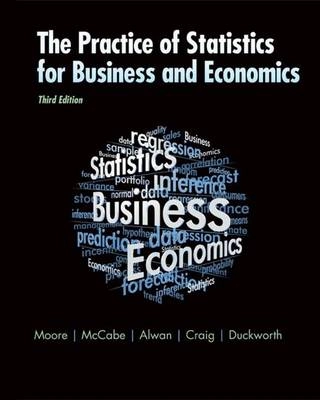 The Practice of Business Statistics: Using Data for Decisions [With CDROM]; David S. Moore; 2009