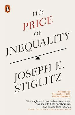 The Price of Inequality; Joseph E. Stiglitz; 2013