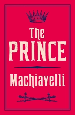 The Prince; Niccolo MacHiavelli; 2013