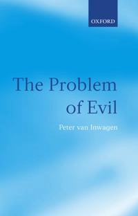 The Problem of Evil; Peter Van Inwagen; 2008