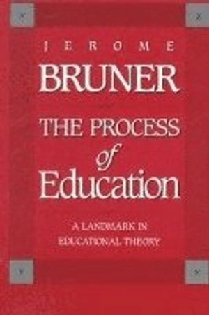 The process of education; Jerome S. Bruner; 1960