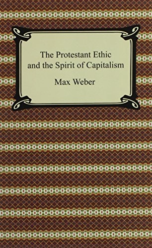 The Protestant Ethic and the Spirit of Capitalism; Max Weber; 2008