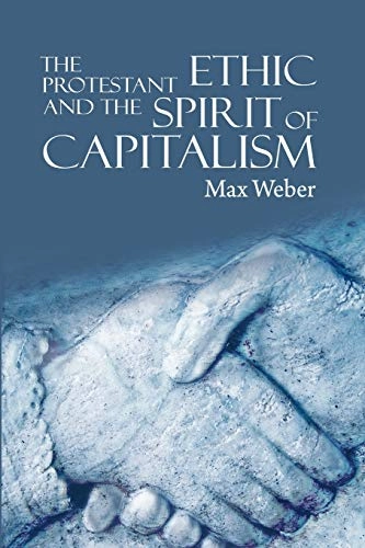 The Protestant Ethic and the Spirit of Capitalism; Max Weber; 2009