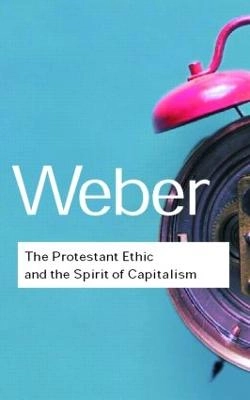 The Protestant ethic and the spirit of captalism; Max Weber; 2001