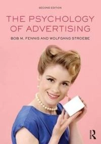 The Psychology of Advertising; Bob M Fennis, Wolfgang Stroebe; 2015