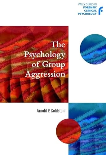 The Psychology of Group Aggression; Arnold P. Goldstein; 2002