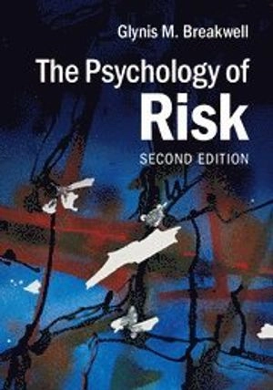 The Psychology of Risk; Glynis M Breakwell; 2014