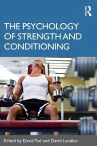 The Psychology of Strength and Conditioning; David Tod, David Lavallee; 2011