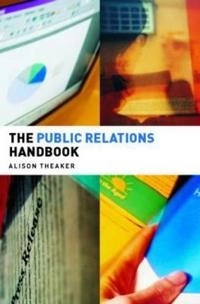 The public relations handbook; Alison Theaker; 2001