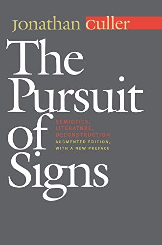 The pursuit of signs : semiotics, literature, deconstruction; Jonathan D. Culler; 1981