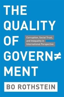 The quality of government : corruption, social trust, and inequality in international perspective; Bo Rothstein; 2011