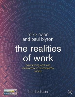 The Realities of Work; Mike Noon, Paul Blyton; 2007